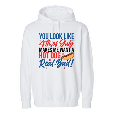 You Look Like 4th Of July Makes Me Want A Hot Dog Real Bad Garment-Dyed Fleece Hoodie