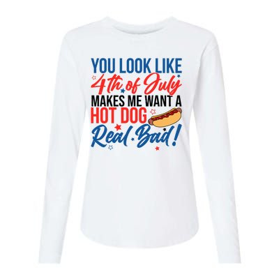 You Look Like 4th Of July Makes Me Want A Hot Dog Real Bad Womens Cotton Relaxed Long Sleeve T-Shirt