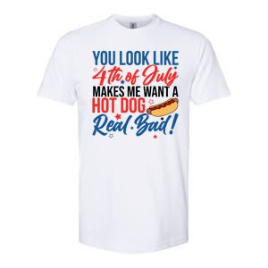 You Look Like 4th Of July Makes Me Want A Hot Dog Real Bad Softstyle CVC T-Shirt