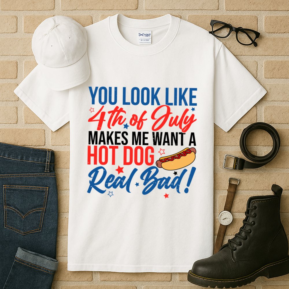 You Look Like 4th Of July Makes Me Want A Hot Dog Real Bad Tall T-Shirt