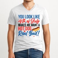 You Look Like 4th Of July Makes Me Want A Hot Dog Real Bad V-Neck T-Shirt