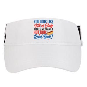 You Look Like 4th Of July Makes Me Want A Hot Dog Real Bad Adult Drive Performance Visor