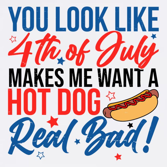 You Look Like 4th Of July Makes Me Want A Hot Dog Real Bad Flatbill Hat