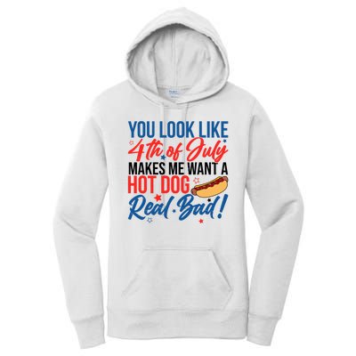 You Look Like 4th Of July Makes Me Want A Hot Dog Real Bad Women's Pullover Hoodie