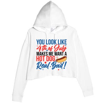 You Look Like 4th Of July Makes Me Want A Hot Dog Real Bad Crop Fleece Hoodie