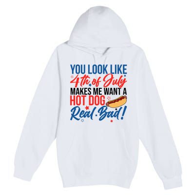 You Look Like 4th Of July Makes Me Want A Hot Dog Real Bad Premium Pullover Hoodie