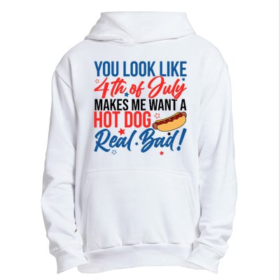 You Look Like 4th Of July Makes Me Want A Hot Dog Real Bad Urban Pullover Hoodie