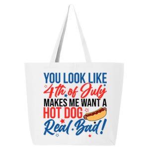 You Look Like 4th Of July Makes Me Want A Hot Dog Real Bad 25L Jumbo Tote