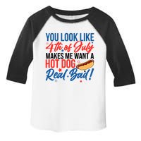 You Look Like 4th Of July Makes Me Want A Hot Dog Real Bad Toddler Fine Jersey T-Shirt