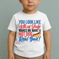 You Look Like 4th Of July Makes Me Want A Hot Dog Real Bad Toddler T-Shirt