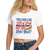 You Look Like 4th Of July Makes Me Want A Hot Dog Real Bad Crop Top
