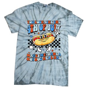 You Look Like 4th Of July Makes Me Want A Hot Dog Real Bad  Tie-Dye T-Shirt