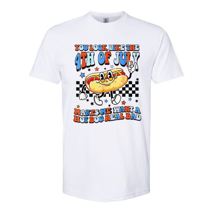 You Look Like 4th Of July Makes Me Want A Hot Dog Real Bad  Softstyle CVC T-Shirt