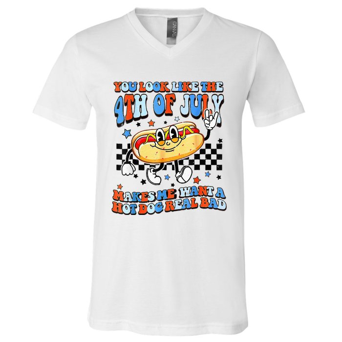 You Look Like 4th Of July Makes Me Want A Hot Dog Real Bad  V-Neck T-Shirt