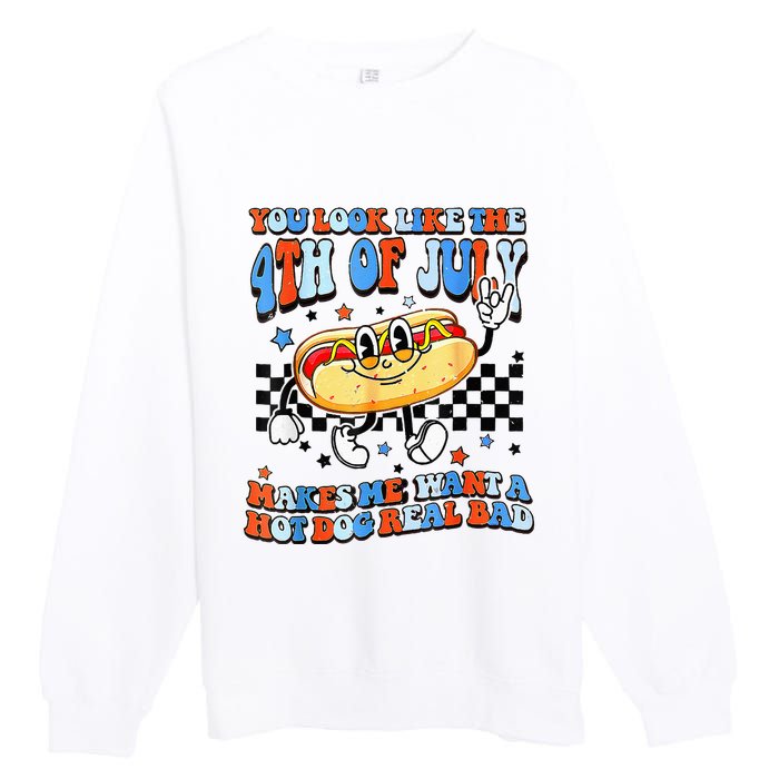 You Look Like 4th Of July Makes Me Want A Hot Dog Real Bad  Premium Crewneck Sweatshirt