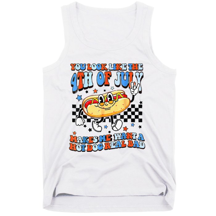 You Look Like 4th Of July Makes Me Want A Hot Dog Real Bad  Tank Top