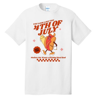 You Look Like The 4th Of July Hotdog Since 2003 Tall T-Shirt