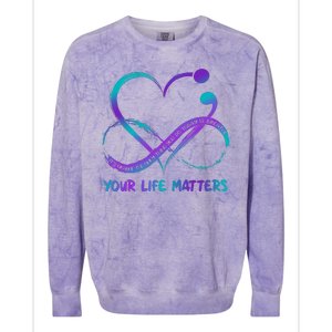 Your Life Matters Suicide Prevention Awareness Infinity Heart Colorblast Crewneck Sweatshirt