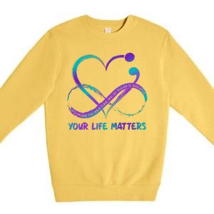 Your Life Matters Suicide Prevention Awareness Infinity Heart Premium Crewneck Sweatshirt