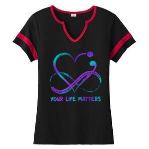 Your Life Matters Suicide Prevention Awareness Infinity Heart Ladies Halftime Notch Neck Tee