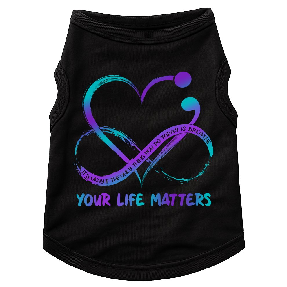 Your Life Matters Suicide Prevention Awareness Infinity Heart Doggie Tank