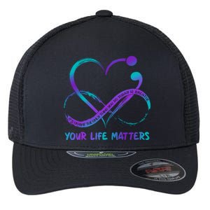 Your Life Matters Suicide Prevention Awareness Infinity Heart Flexfit Unipanel Trucker Cap