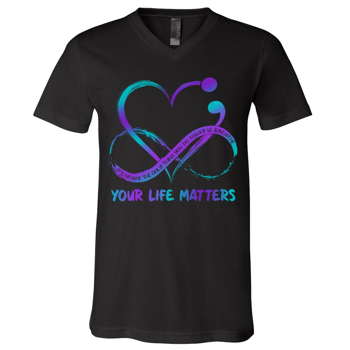 Your Life Matters Suicide Prevention Awareness Infinity Heart V-Neck T-Shirt