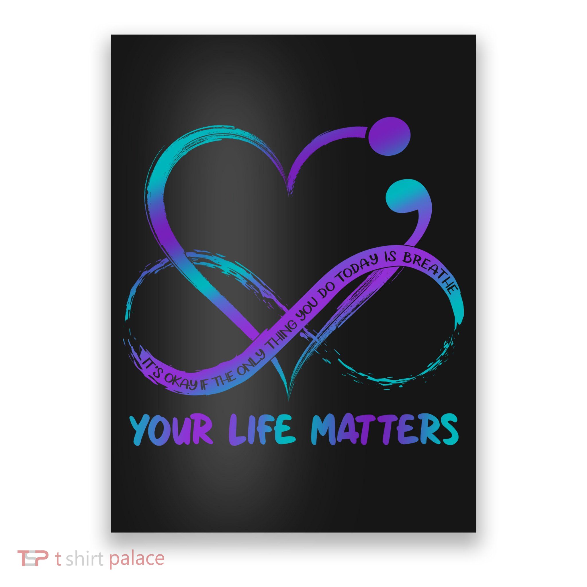 Your Life Matters Suicide Prevention Awareness Infinity Heart Poster
