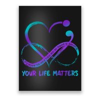 Your Life Matters Suicide Prevention Awareness Infinity Heart Poster