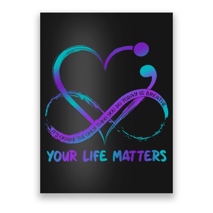 Your Life Matters Suicide Prevention Awareness Infinity Heart Poster