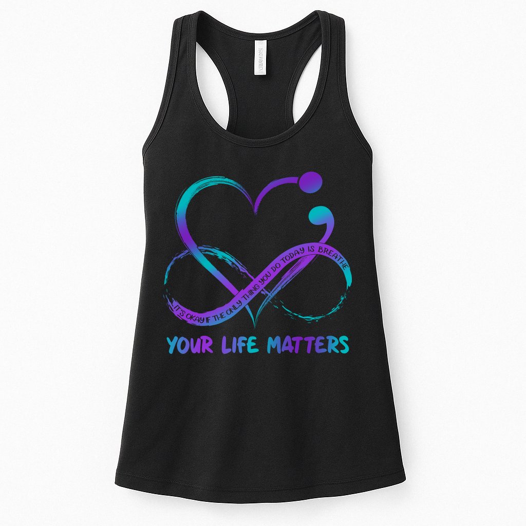 Your Life Matters Suicide Prevention Awareness Infinity Heart Womens Tank Top