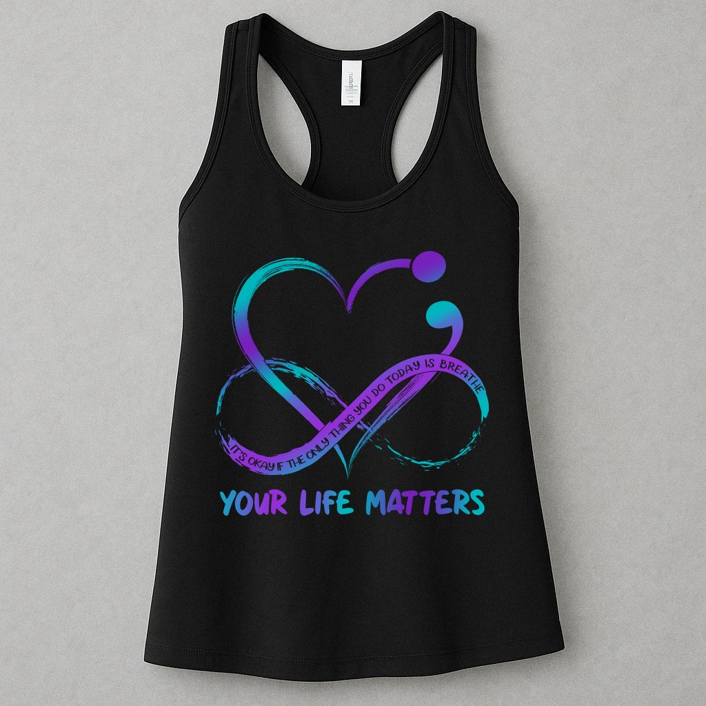 Your Life Matters Suicide Prevention Awareness Infinity Heart Womens Tank Top