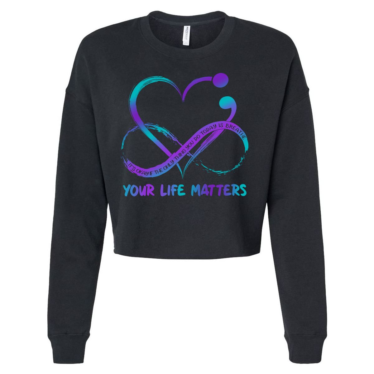Your Life Matters Suicide Prevention Awareness Infinity Heart Cropped Pullover Crew