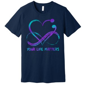 Your Life Matters Suicide Prevention Awareness Infinity Heart Premium T-Shirt