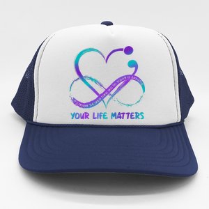 Your Life Matters Suicide Prevention Awareness Infinity Heart Trucker Hat