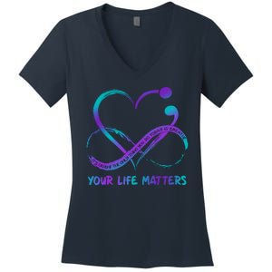 Your Life Matters Suicide Prevention Awareness Infinity Heart Women's V-Neck T-Shirt