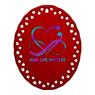 Your Life Matters Suicide Prevention Awareness Infinity Heart Ceramic Oval Ornament