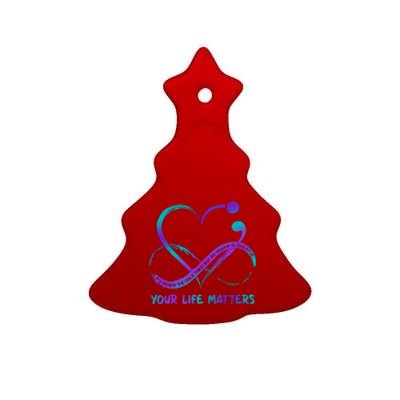 Your Life Matters Suicide Prevention Awareness Infinity Heart Ceramic Tree Ornament