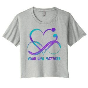 Your Life Matters Suicide Prevention Awareness Infinity Heart Women's Crop Top Tee