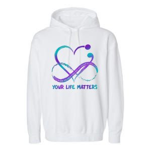 Your Life Matters Suicide Prevention Awareness Infinity Heart Garment-Dyed Fleece Hoodie