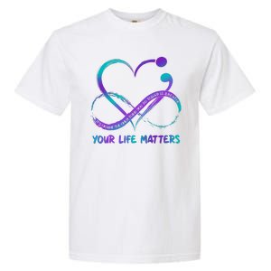 Your Life Matters Suicide Prevention Awareness Infinity Heart Garment-Dyed Heavyweight T-Shirt