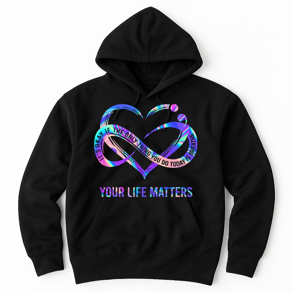 Your Life Matters Suicide Prevention Awareness Hoodie