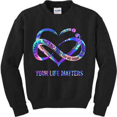 Your Life Matters Suicide Prevention Awareness Kids Sweatshirt