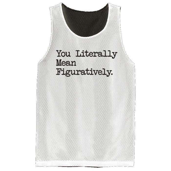 You Literally Mean Figuratively Funny Saying Quote Mesh Reversible Basketball Jersey Tank