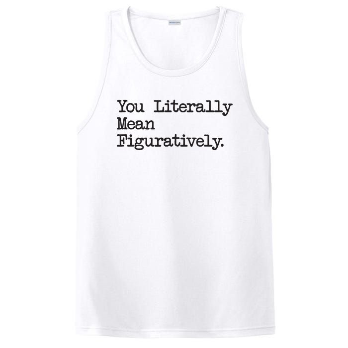 You Literally Mean Figuratively Funny Saying Quote PosiCharge Competitor Tank