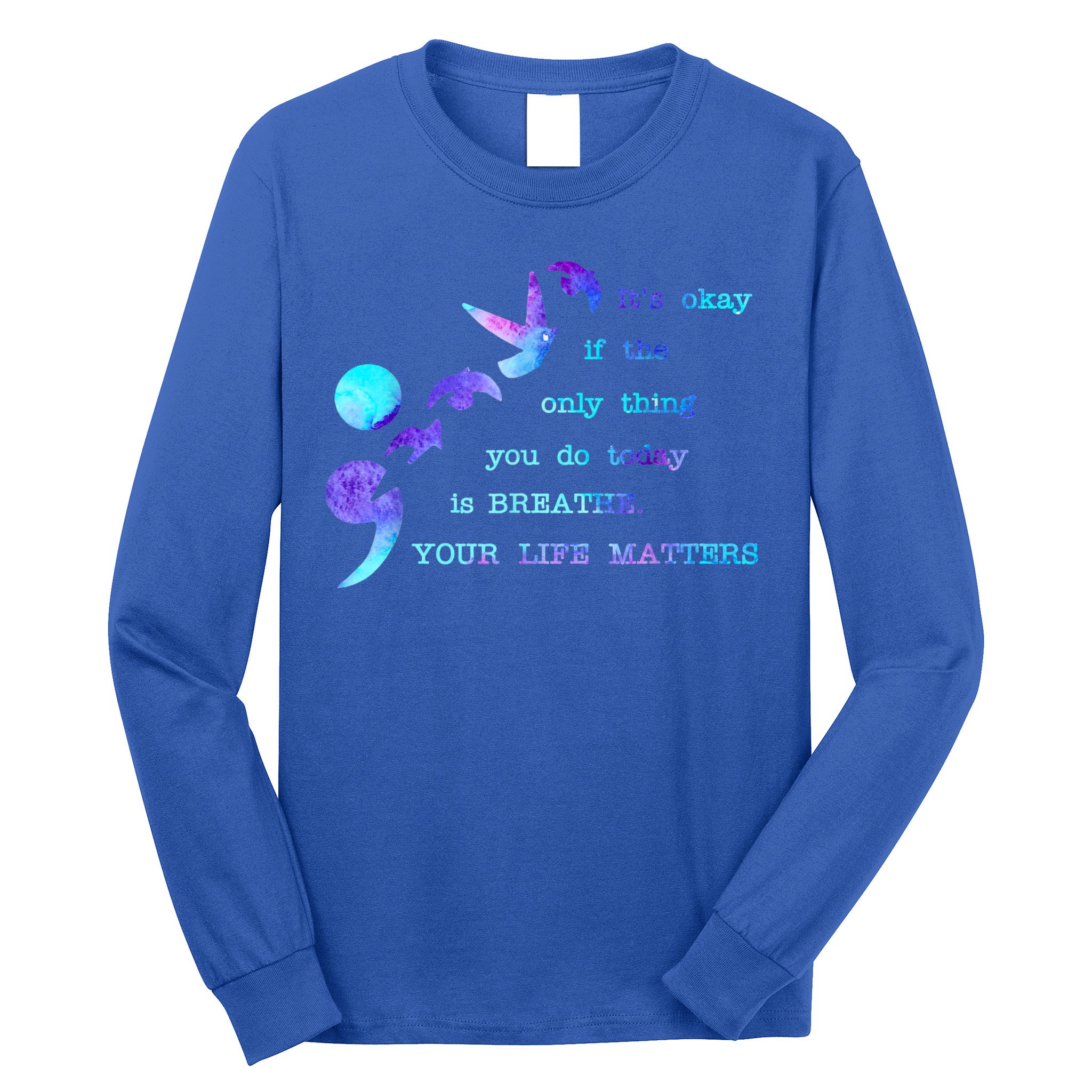Your Life Matters Suicide Prevention Awareness Long Sleeve Shirt