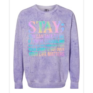 Your Life Matters Happy Suicide Awareness Support Graphic Gift Colorblast Crewneck Sweatshirt