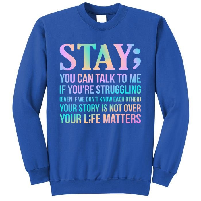 Your Life Matters Happy Suicide Awareness Support Graphic Gift Sweatshirt