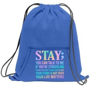 Your Life Matters Happy Suicide Awareness Support Graphic Gift Sweatshirt Cinch Pack Bag