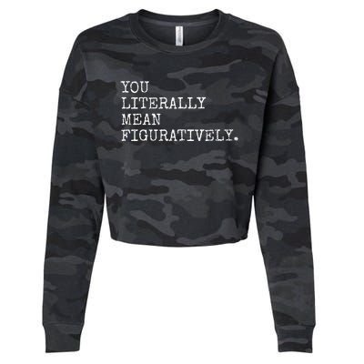 You Literally Mean Figuratively Funny Grammatic Intent Cropped Pullover Crew